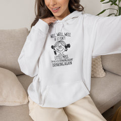 Well Well Well If It Isn’t Little Miss I’m Never Drinking Again Hoodie