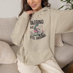 Sagging but Still Gagging Hoodie