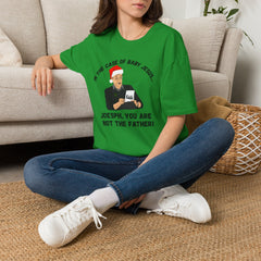 Joseph You Are Not the Father T-Shirt