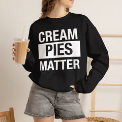 Cream Pies Matter Crewneck Sweatshirt