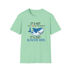 It’s Just Blowjob Week T-Shirt
