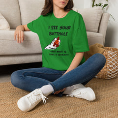 I See Your Butthole T-Shirt