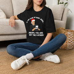 Joseph You Are Not the Father T-Shirt