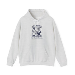 I Want You to Know Someone Cares Hoodie