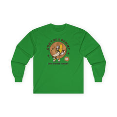 Don't be a dummy Long Sleeve Tee