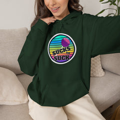 Sucks to Suck Hoodie