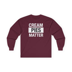 Cream Pies Matter Long Sleeve Shirt