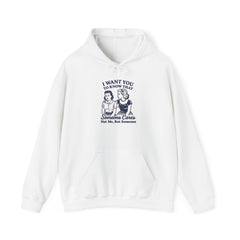 I Want You to Know Someone Cares Hoodie