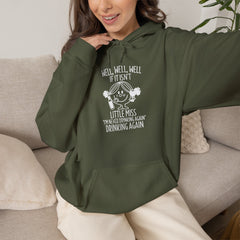 Well Well Well If It Isn’t Little Miss I’m Never Drinking Again Hoodie