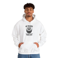 My Beard Is Hair From Your Legs Hoodie