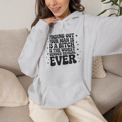 Finding Out Your Man Is a Bitch Hoodie