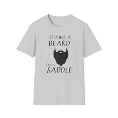 It’s Not a Beard It’s a Saddle T-Shirt