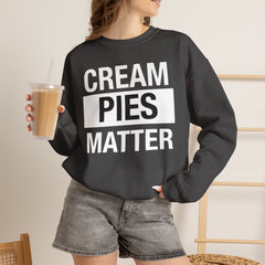 Cream Pies Matter Crewneck Sweatshirt