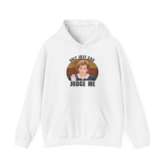 You May Not Judge Me Funny Hoodie