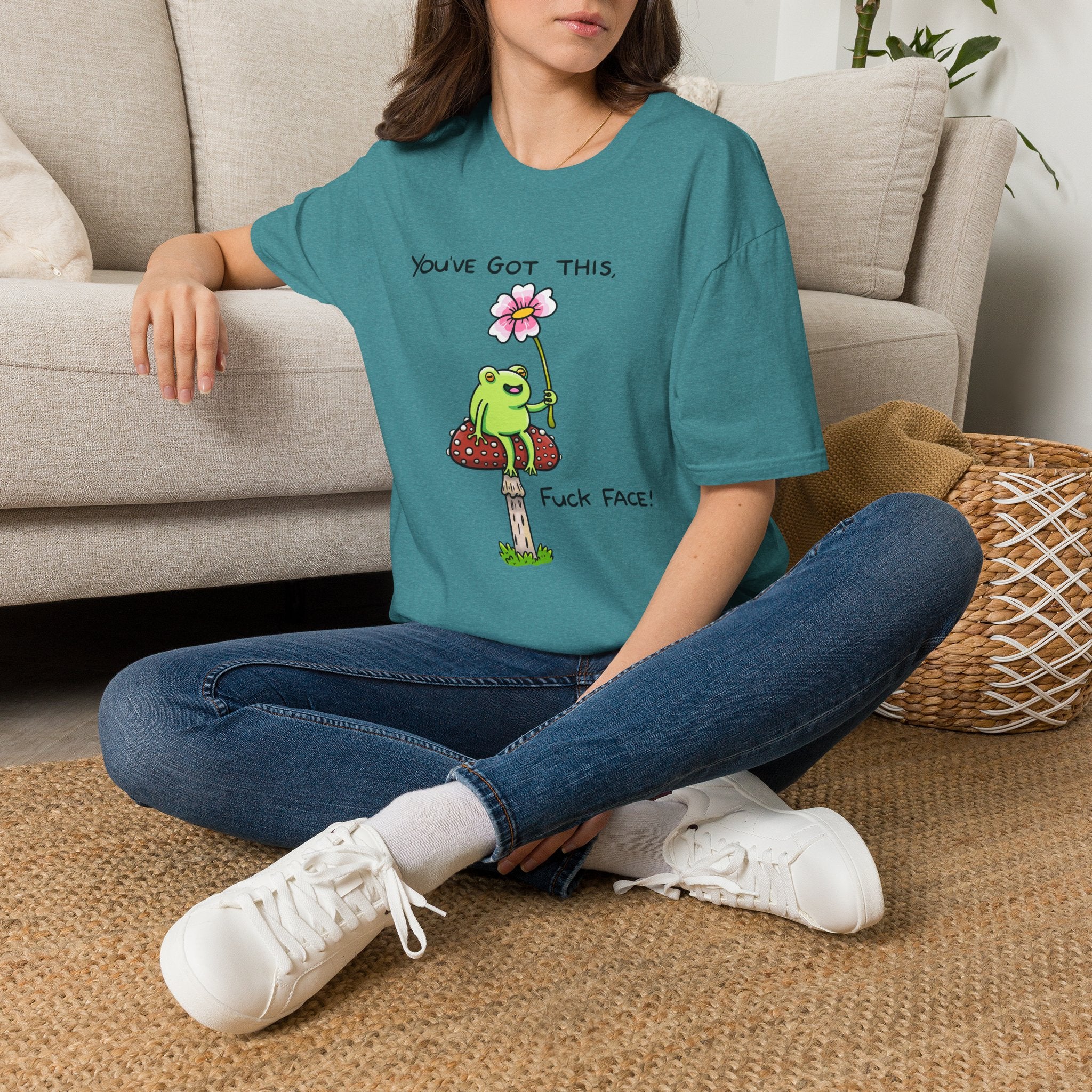 You Got This Fuck Face T-Shirt