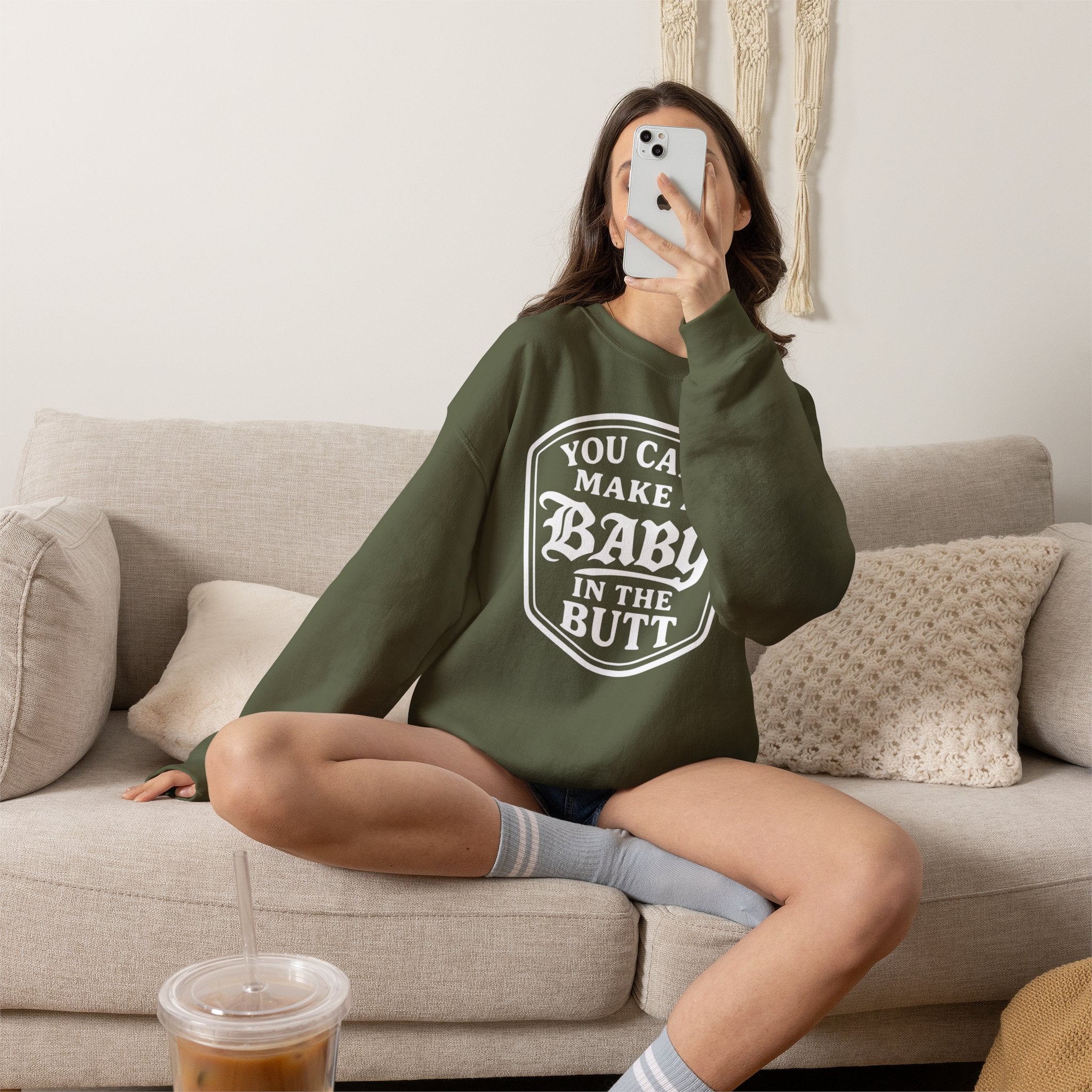 You Can’t Make a Baby in the Butt Crewneck Sweatshirt