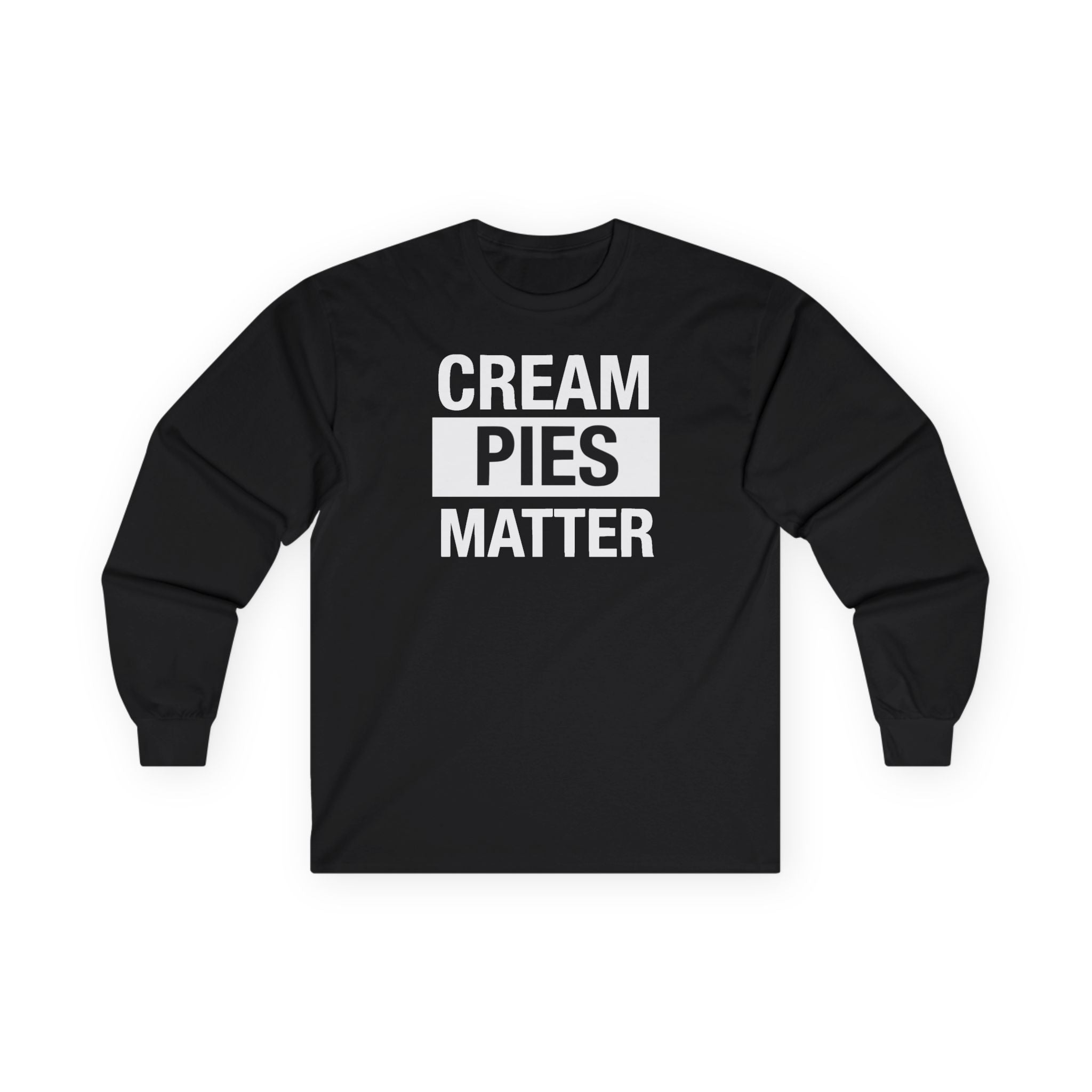 Cream Pies Matter Long Sleeve Shirt