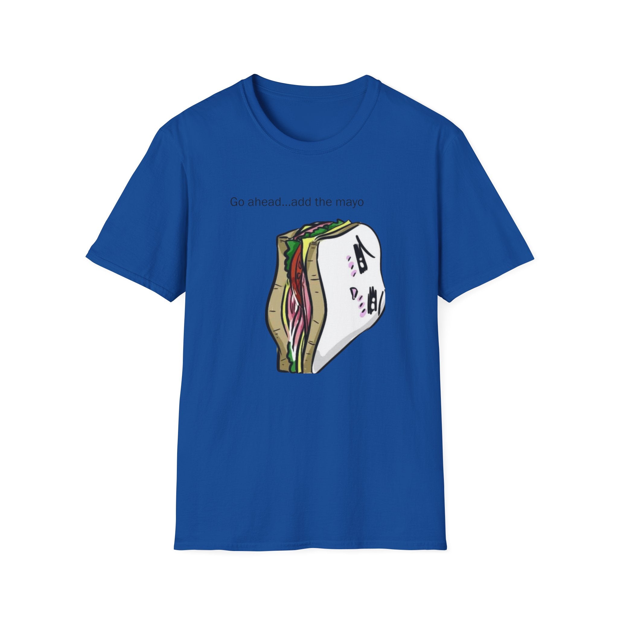 Go Ahead Add the Mayo Shirt