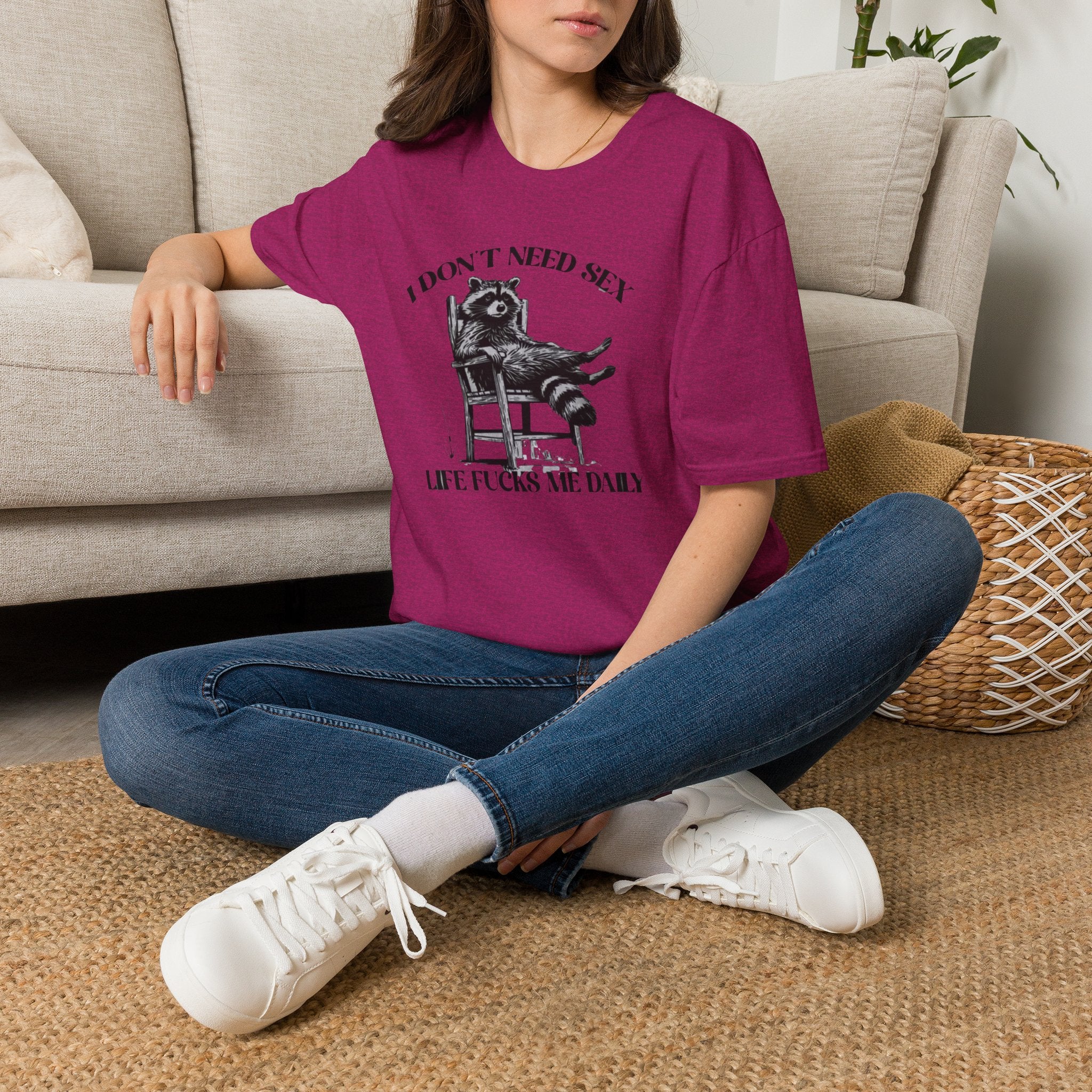 I Don’t Need Sex Life Fucks Me Daily T-Shirt