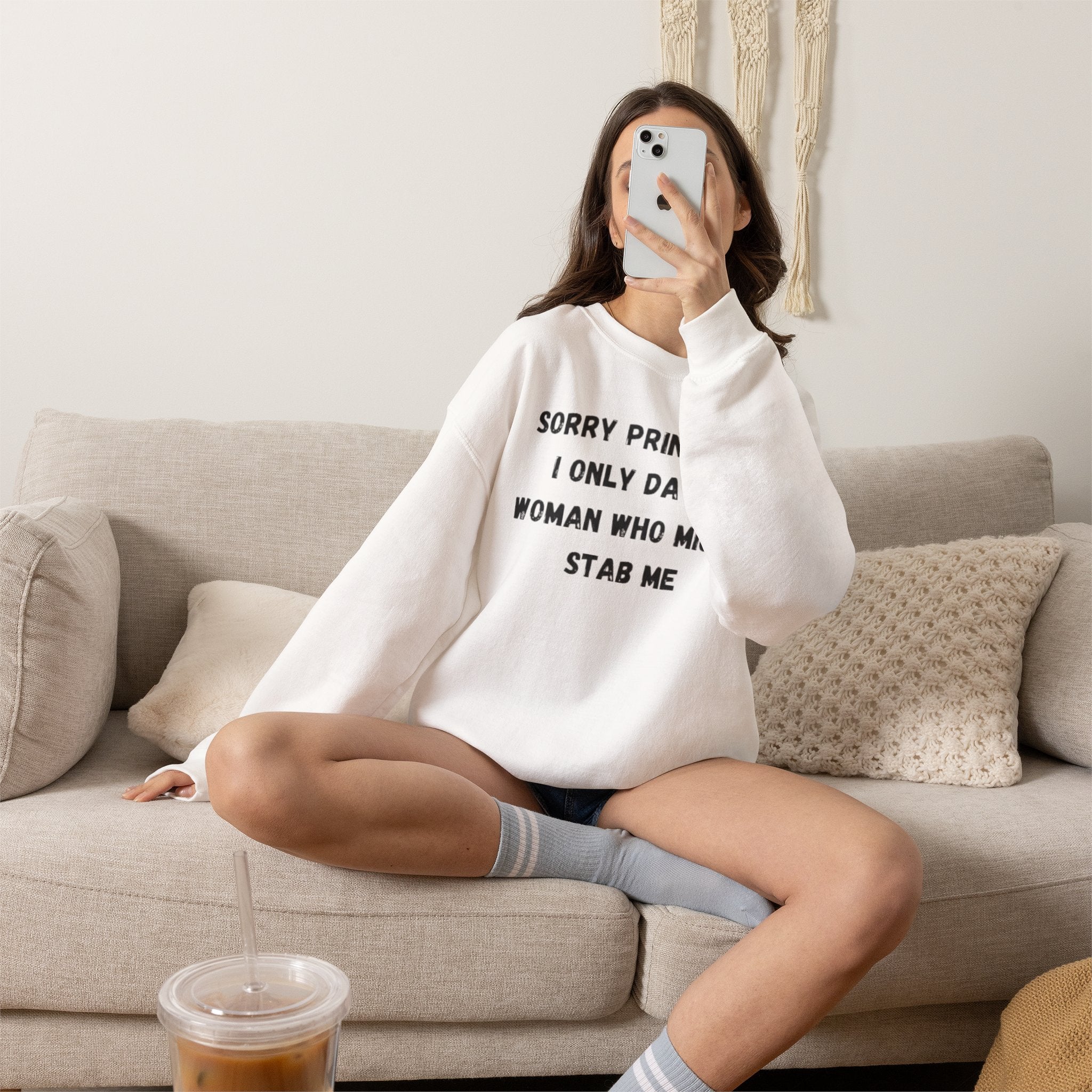 Sorry Princess I Only Date Women Who Might Stab Me Crewneck Sweatshirt