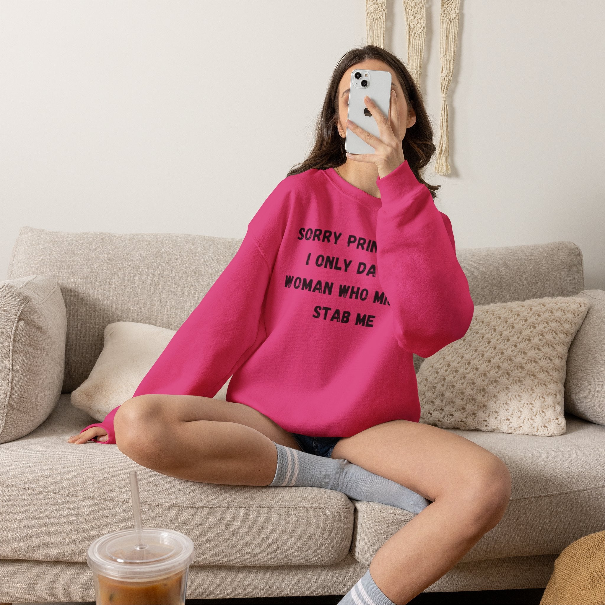 Sorry Princess I Only Date Women Who Might Stab Me Crewneck Sweatshirt