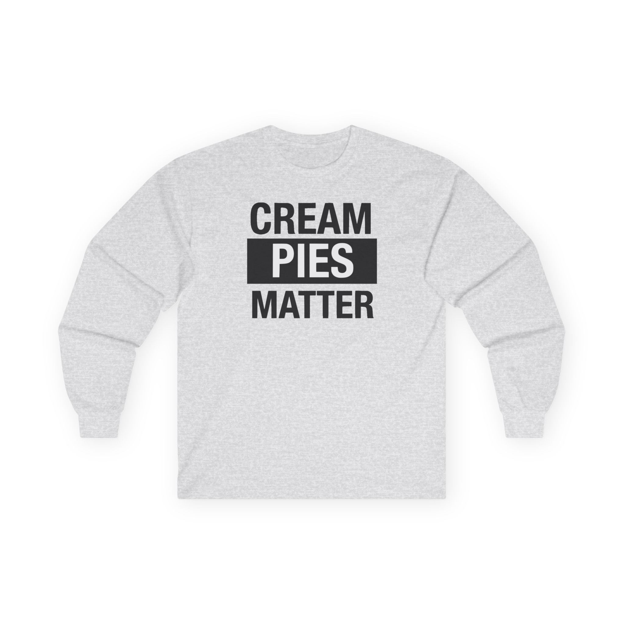 Cream Pies Matter Long Sleeve Shirt