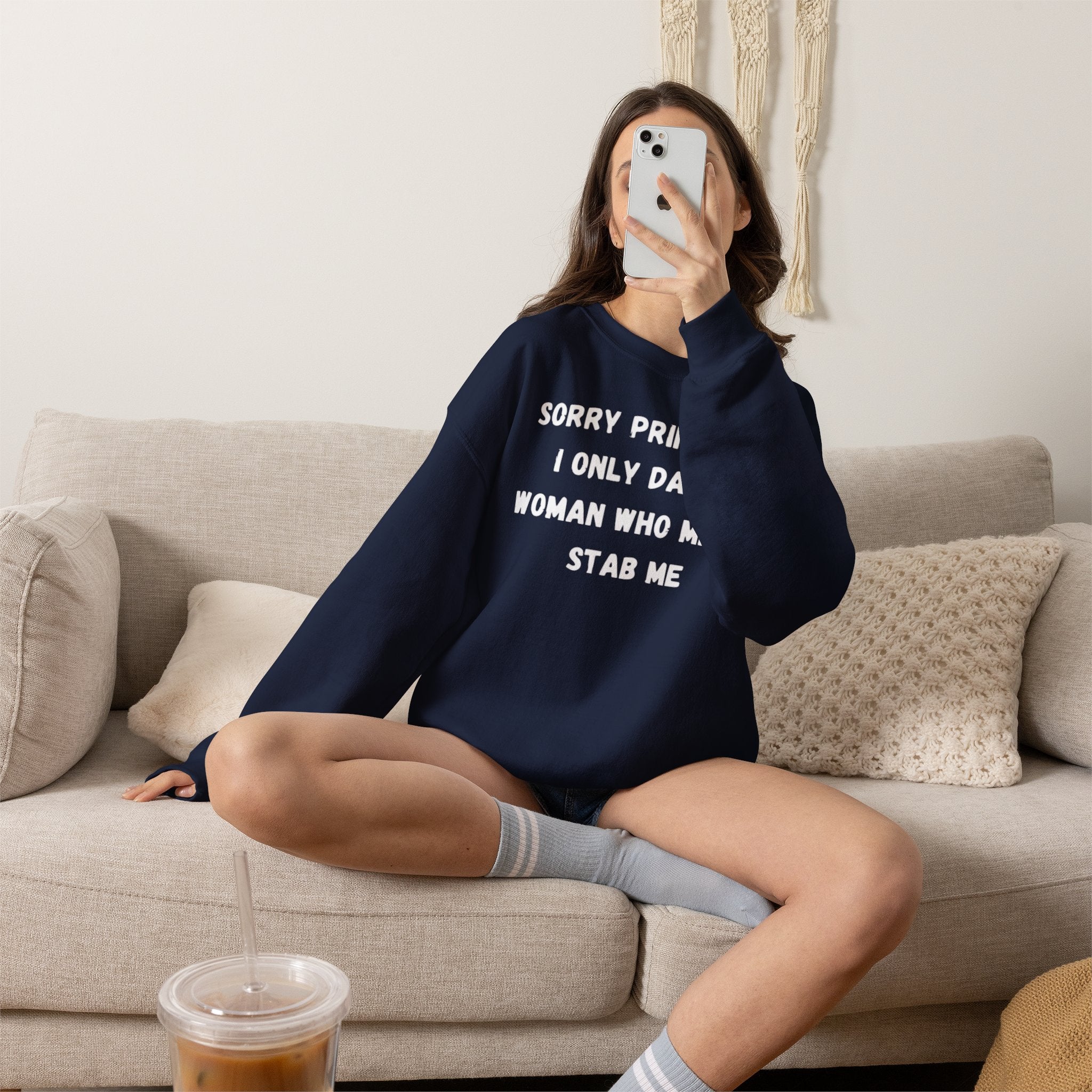 Sorry Princess I Only Date Women Who Might Stab Me Crewneck Sweatshirt