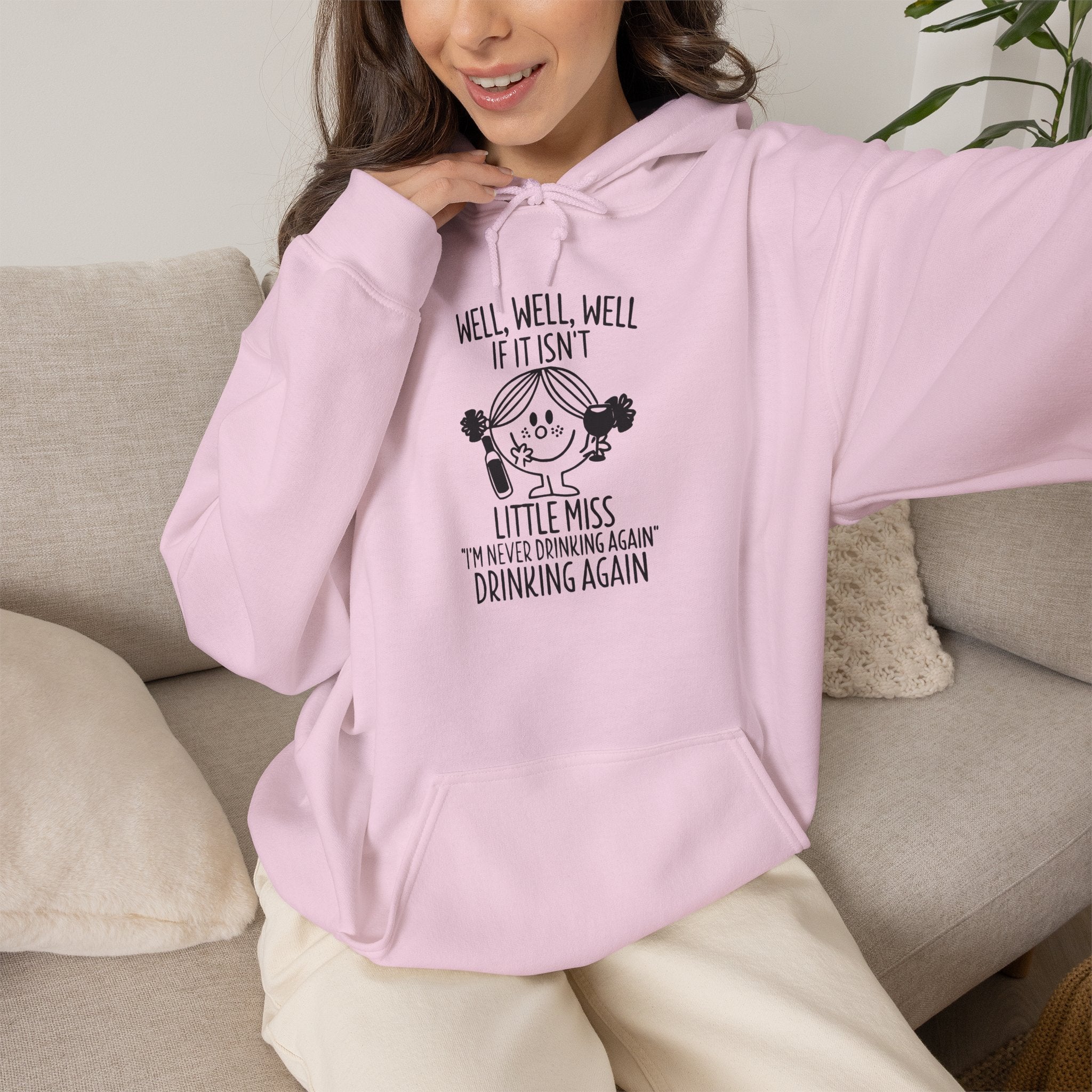 Well Well Well If It Isn’t Little Miss I’m Never Drinking Again Hoodie