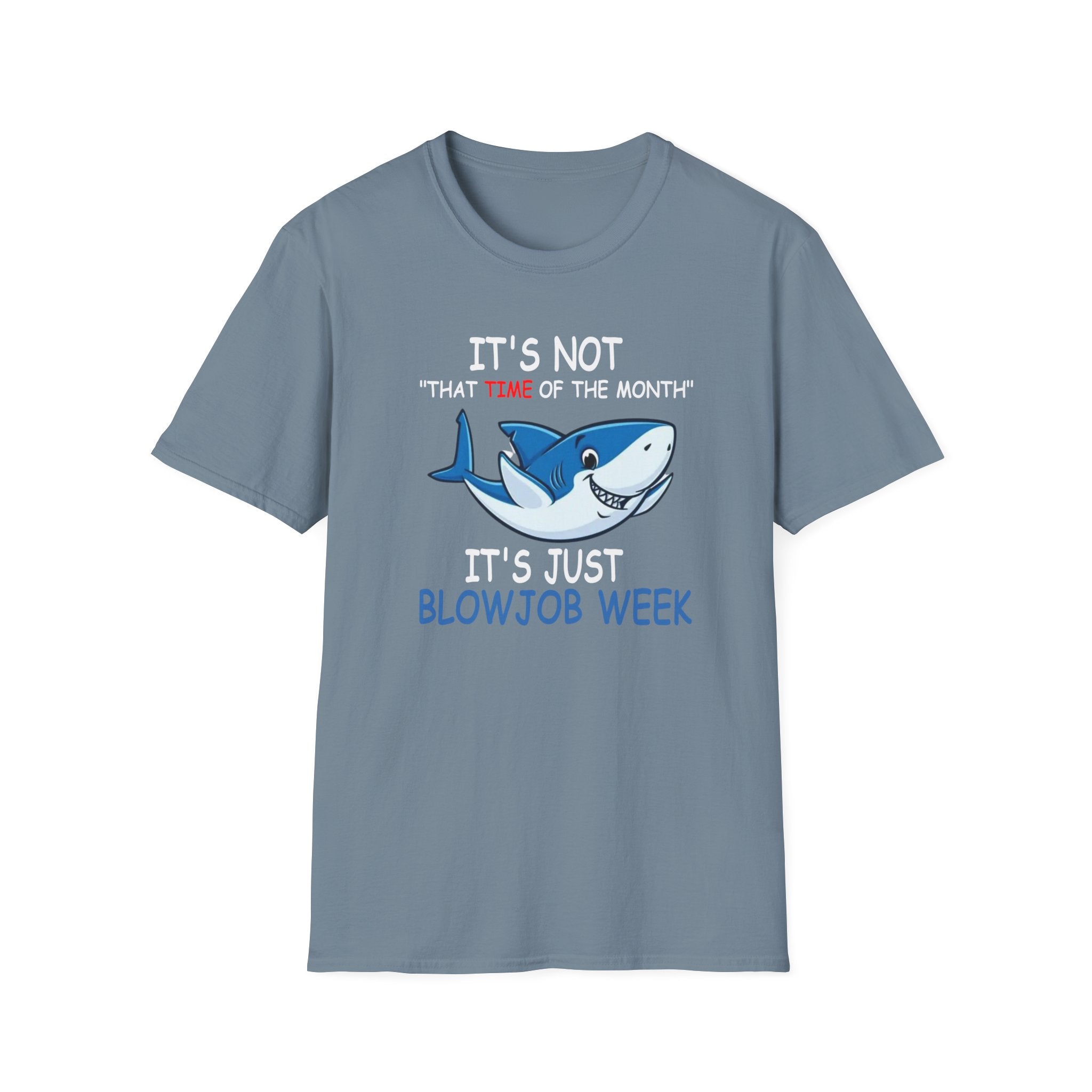 It’s Just Blowjob Week T-Shirt