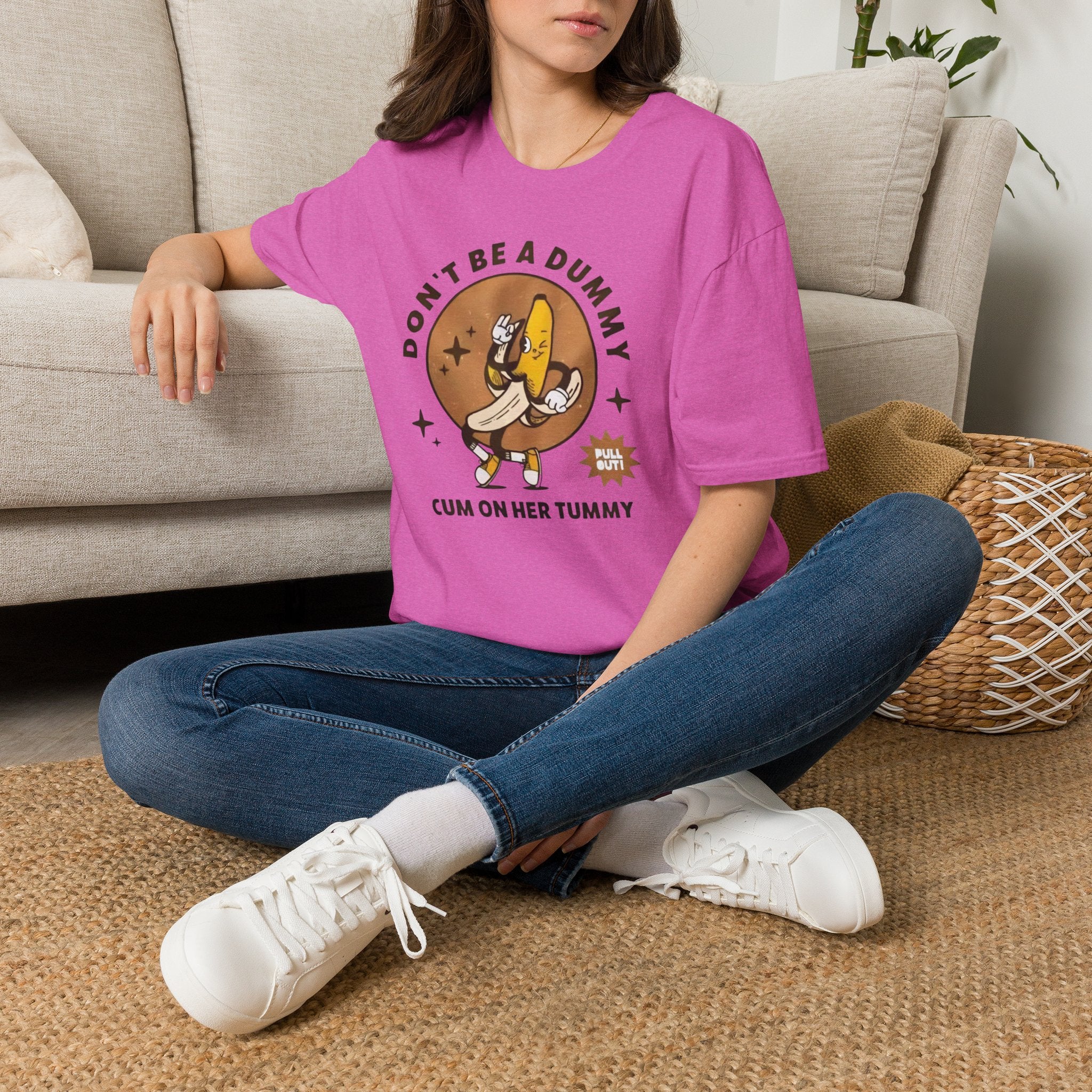 Don’t Be a Dummy Cum on Her Tummy T-Shirt