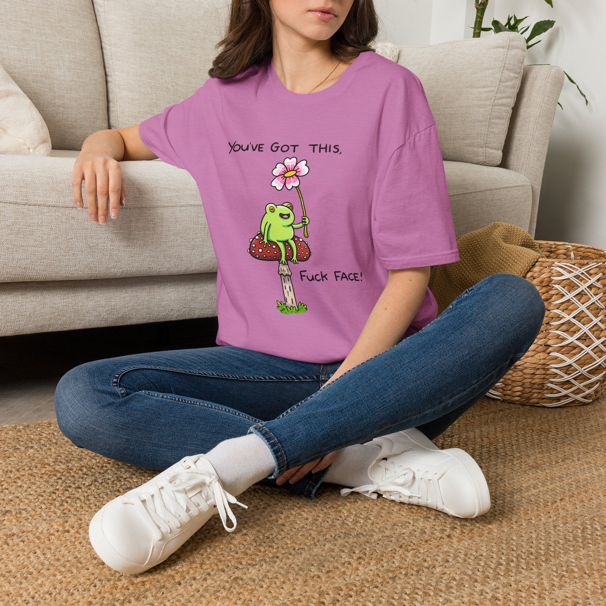 You Got This Fuck Face T-Shirt