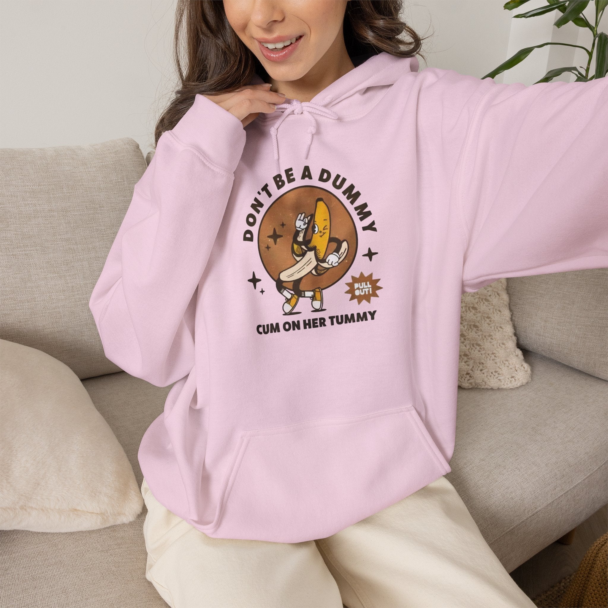 Don’t Be a Dummy Cum on Her Tummy Hoodie