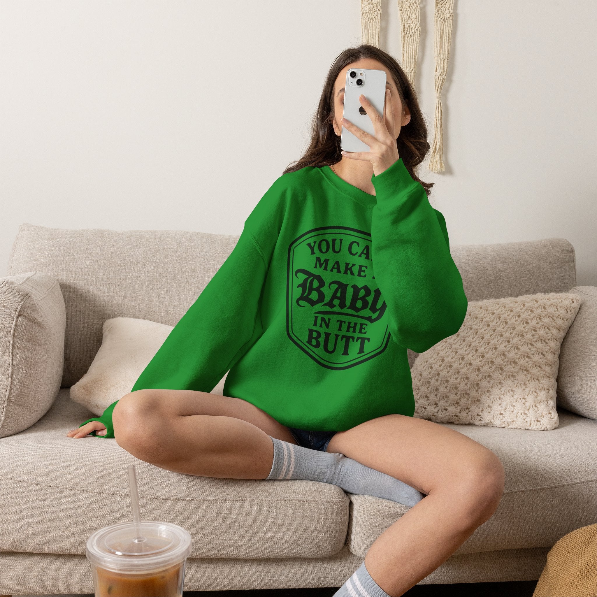 You Can’t Make a Baby in the Butt Crewneck Sweatshirt