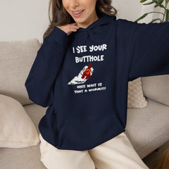I See Your Butthole Hoodie