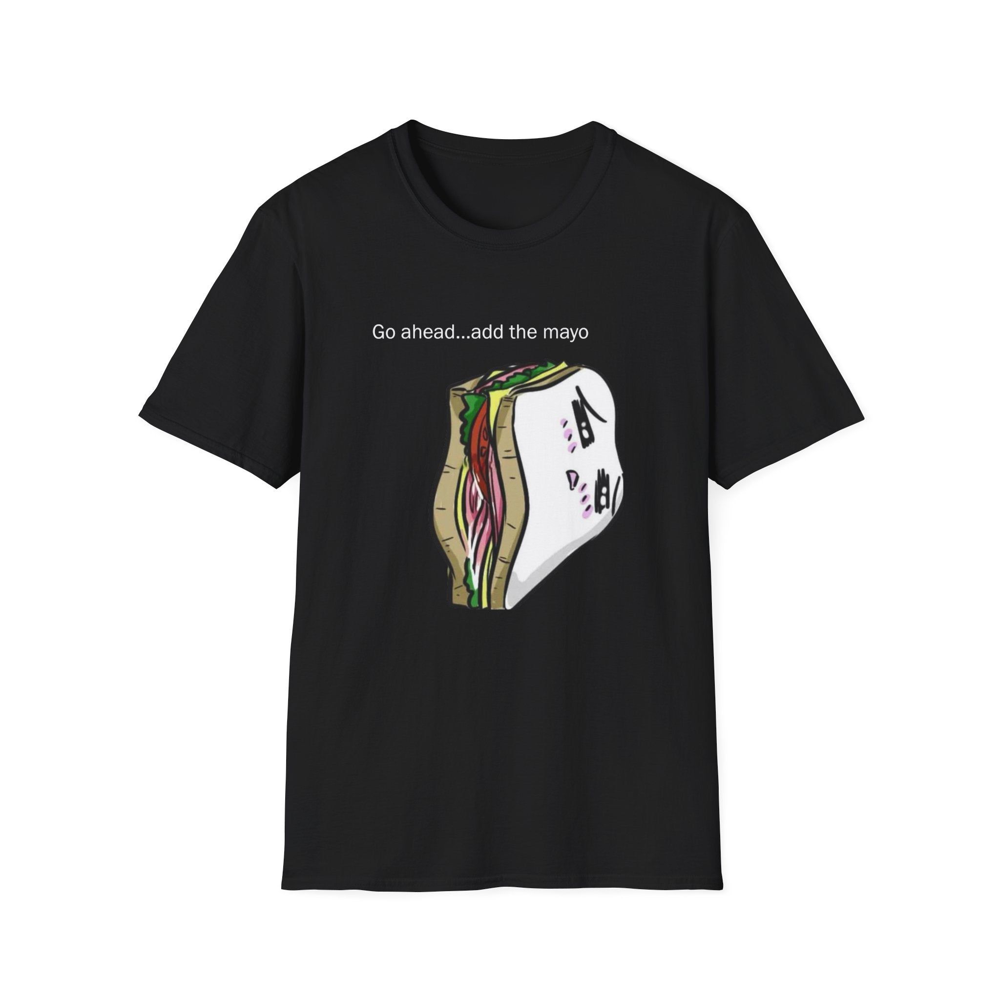 Go Ahead Add the Mayo Shirt