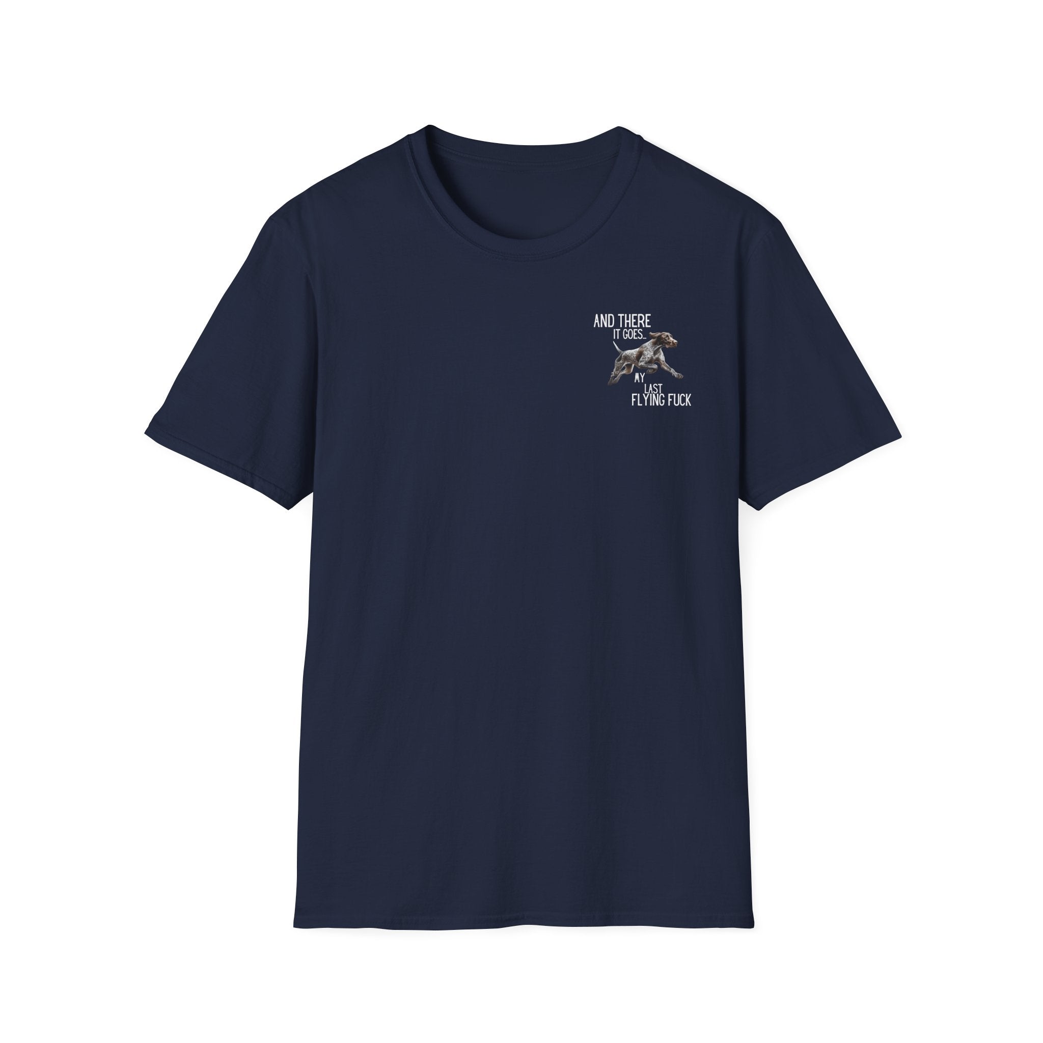 Funny Dog T-Shirt — “And There It Goes… My Last Flying Fuck”