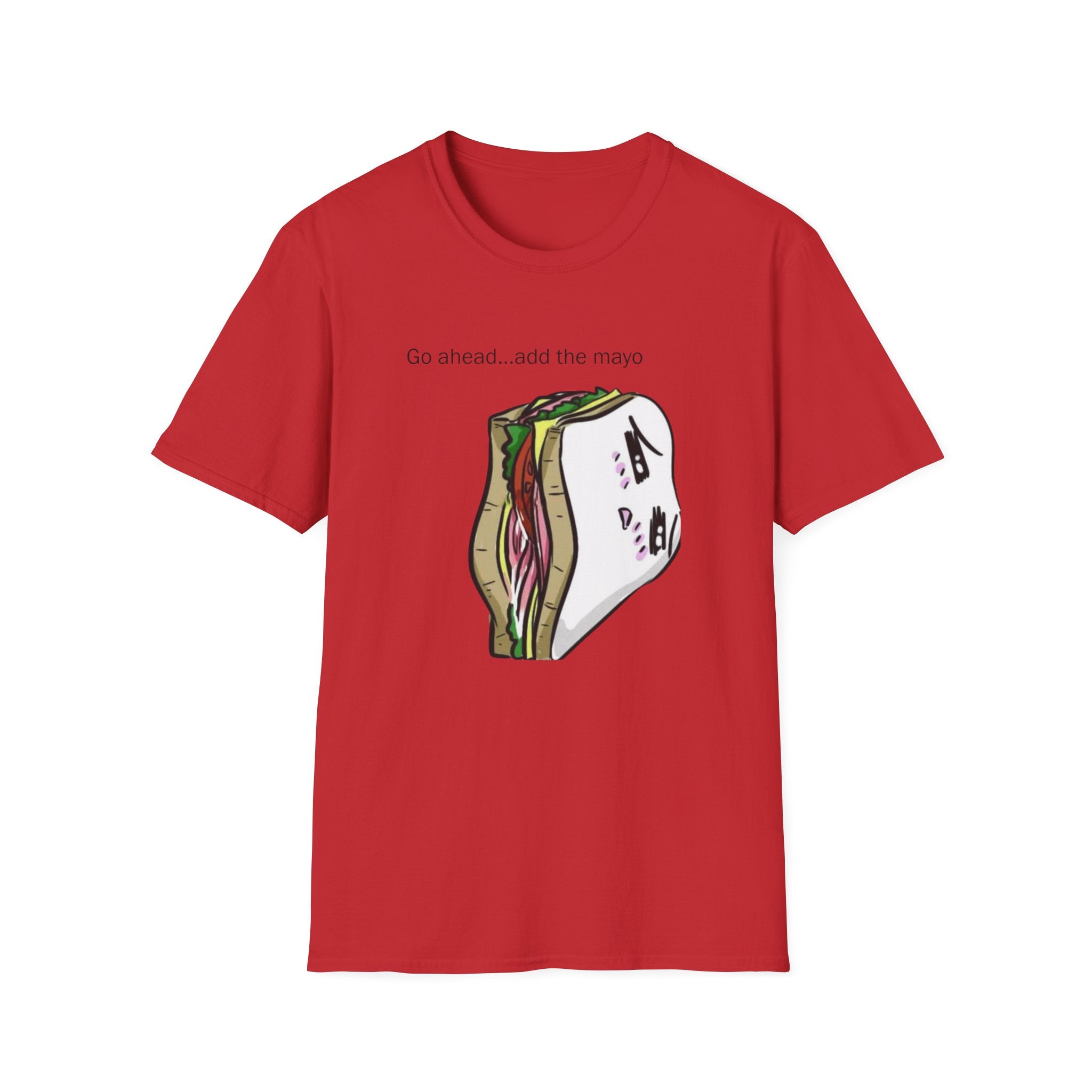 Go Ahead Add the Mayo Shirt