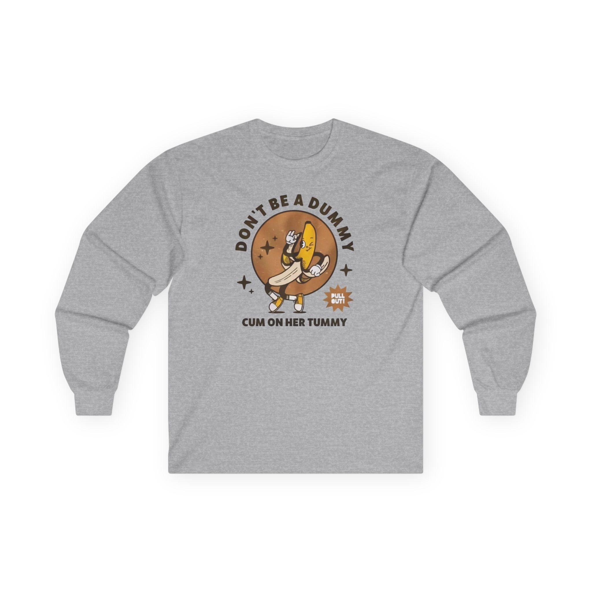 Don't be a dummy Long Sleeve Tee