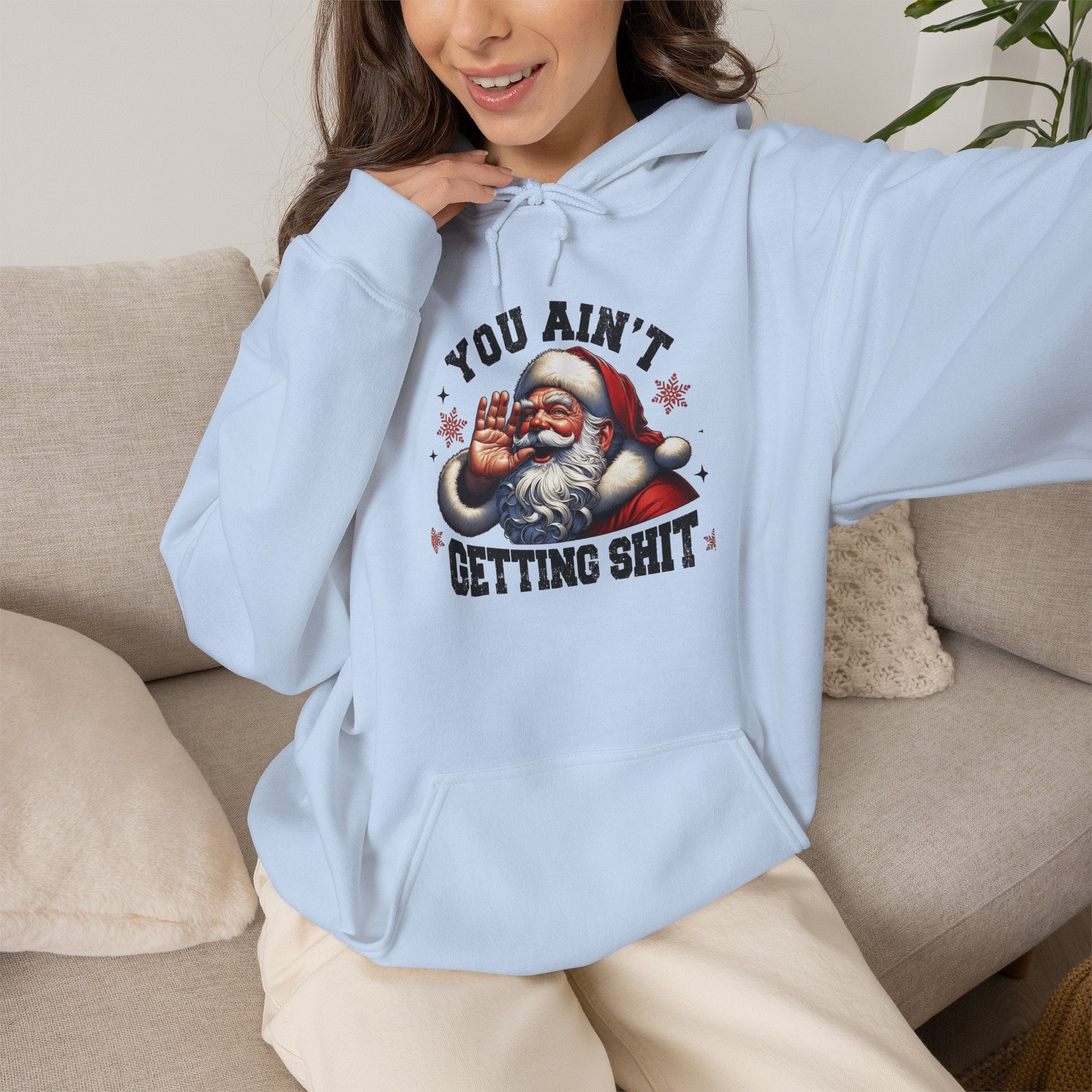 You Ain’t Getting Shit Christmas Hoodie