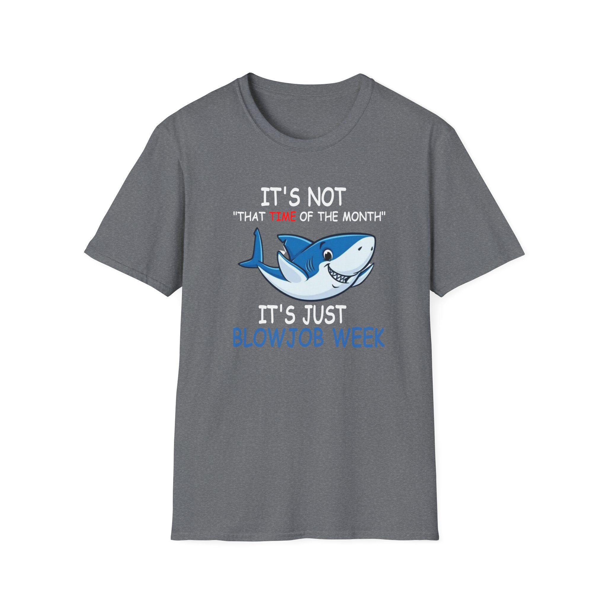 It’s Just Blowjob Week T-Shirt