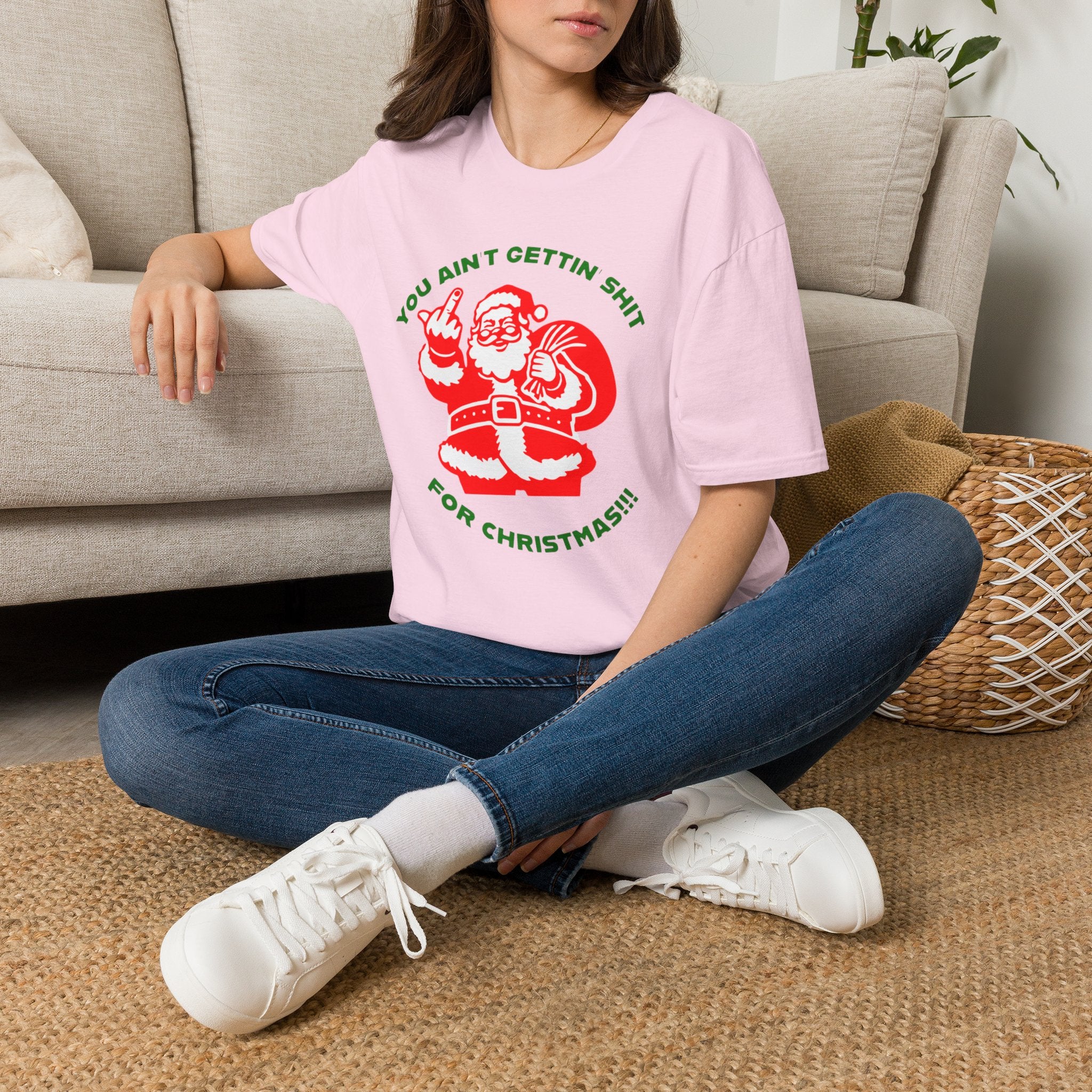 You Ain't Gettin' Sh!t for Christmas T-Shirt