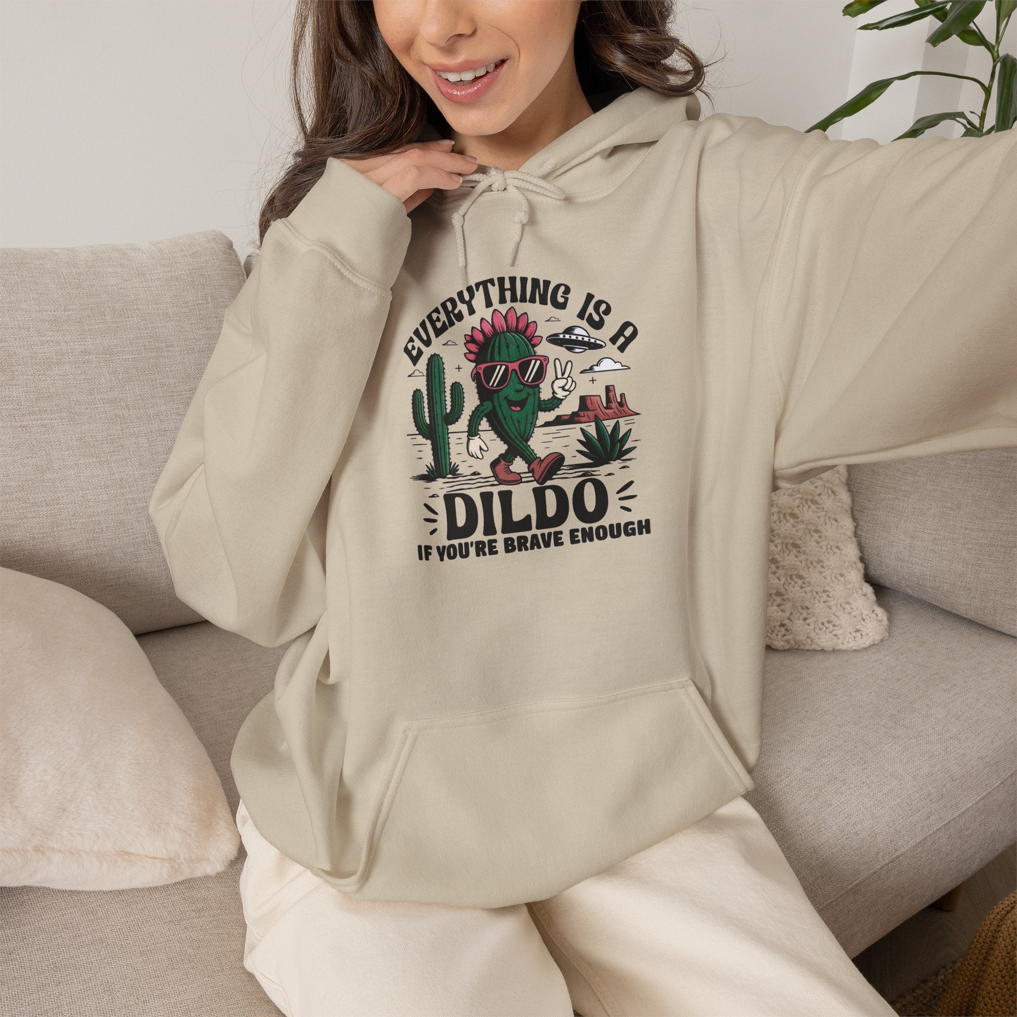 Everything Is A Dildo If You're Brave Enough Hoodie