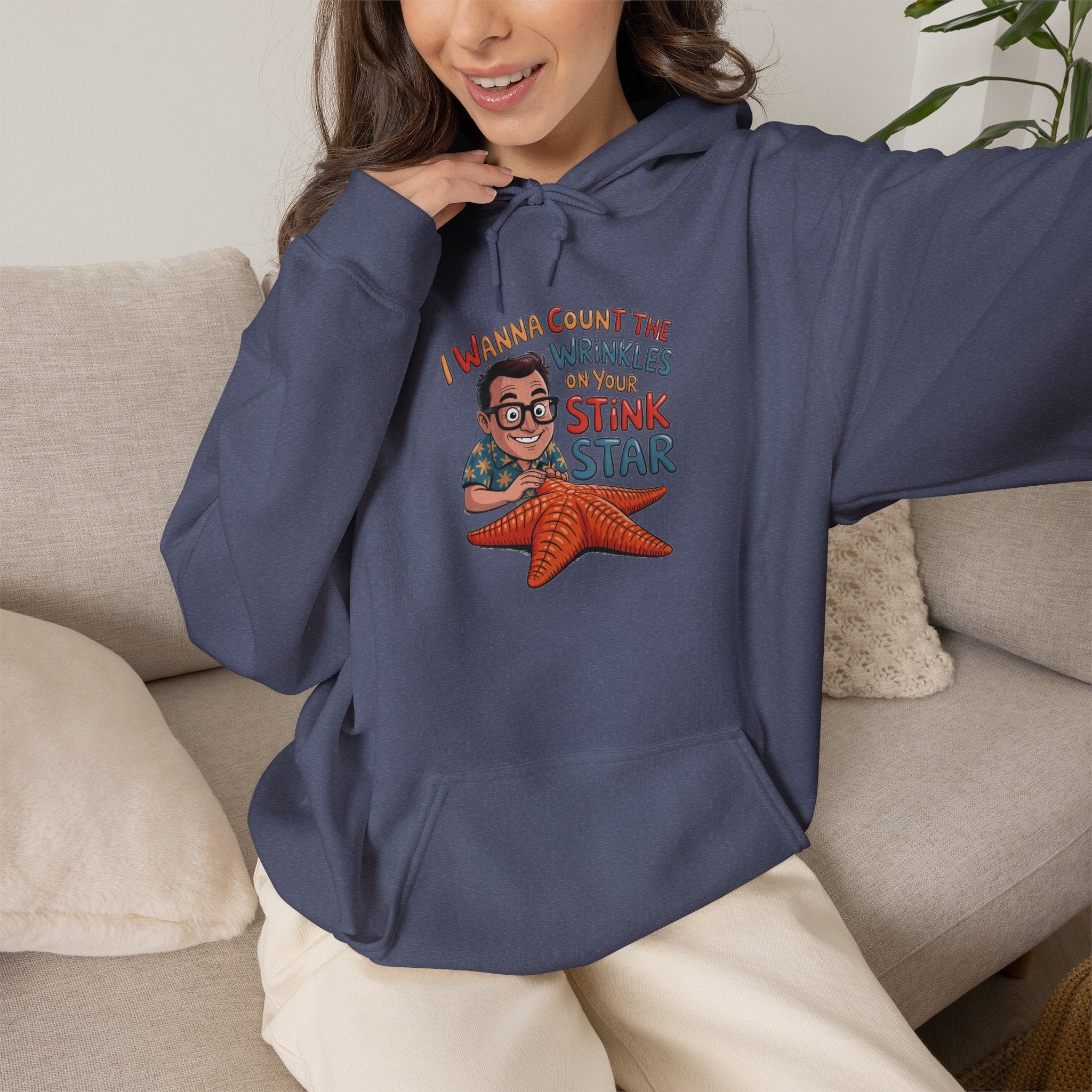I Wanna Count the Wrinkles on Your Stink Star Hoodie