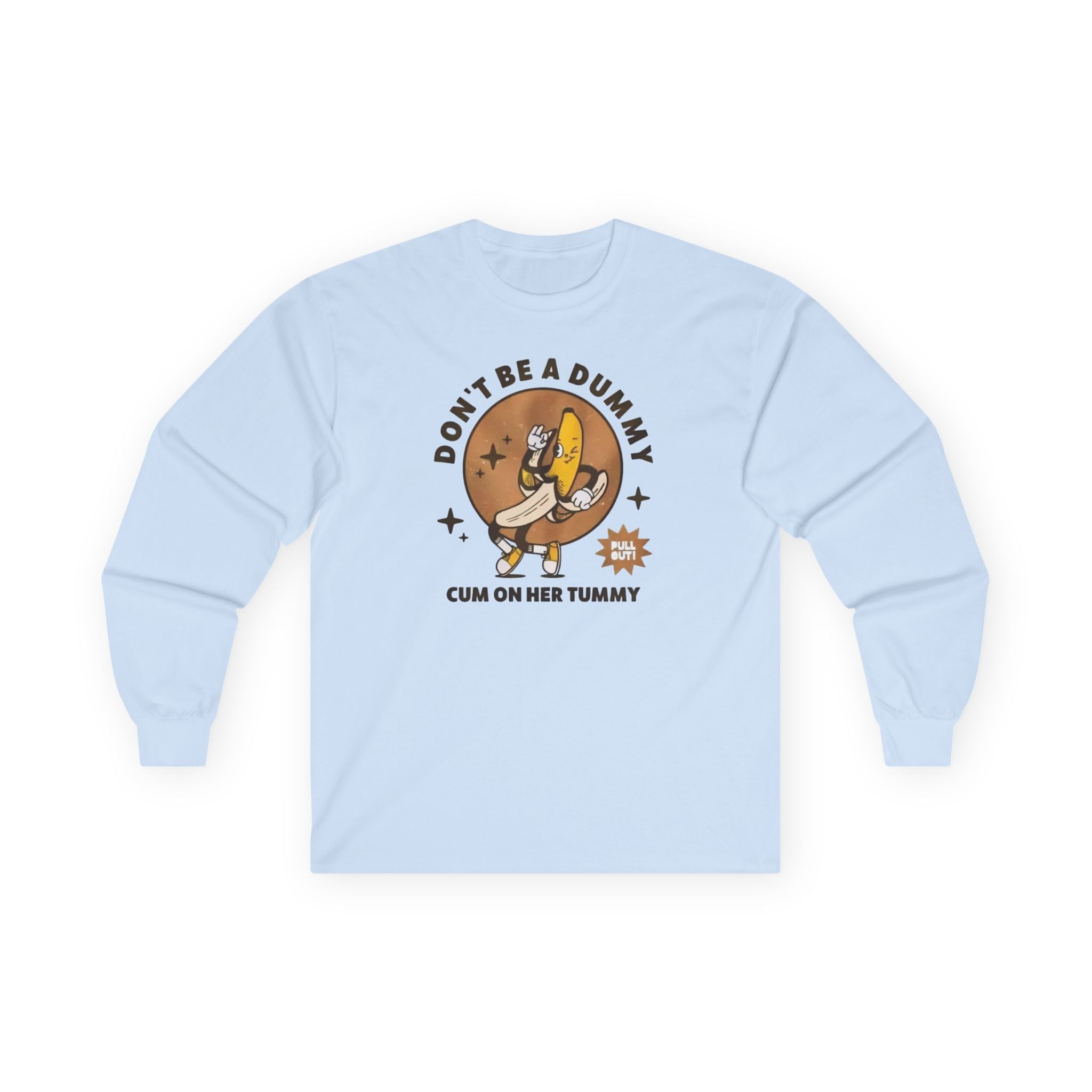 Don't be a dummy Long Sleeve Tee
