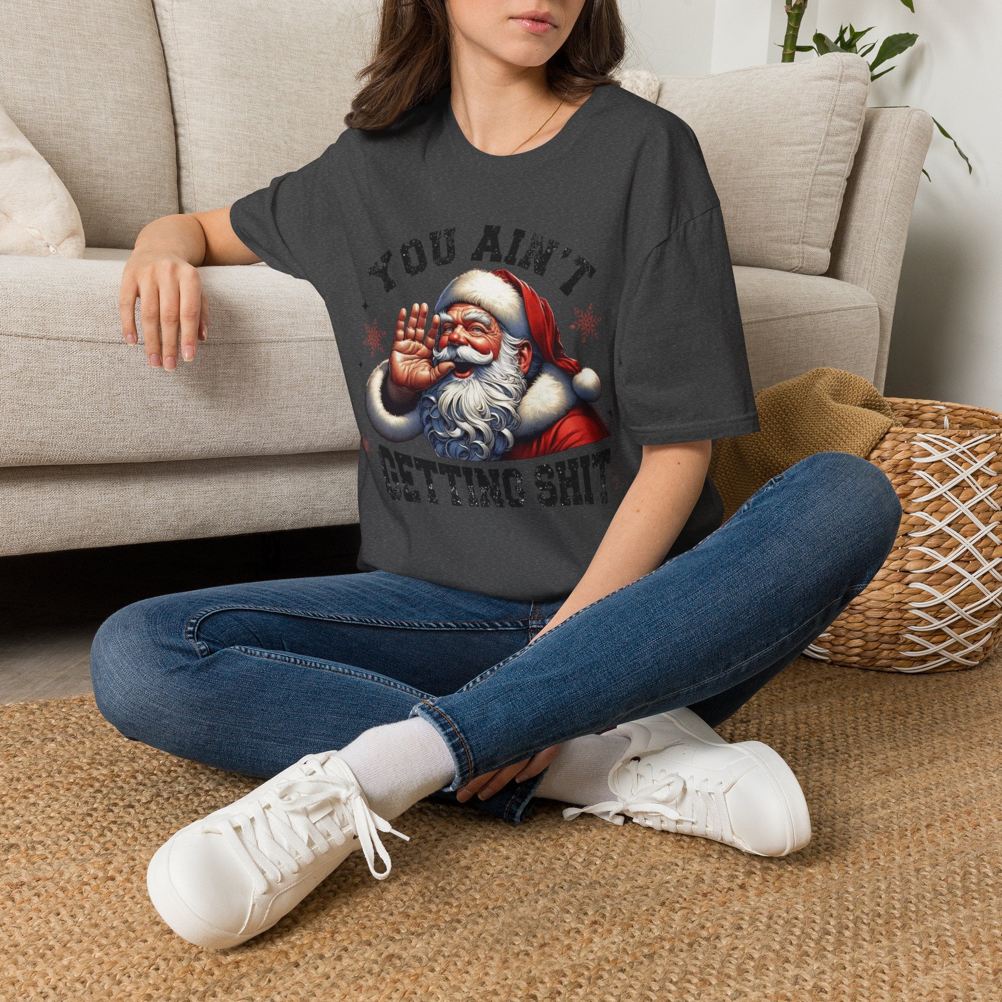 You Ain’t Getting Shit Santa T-Shirt