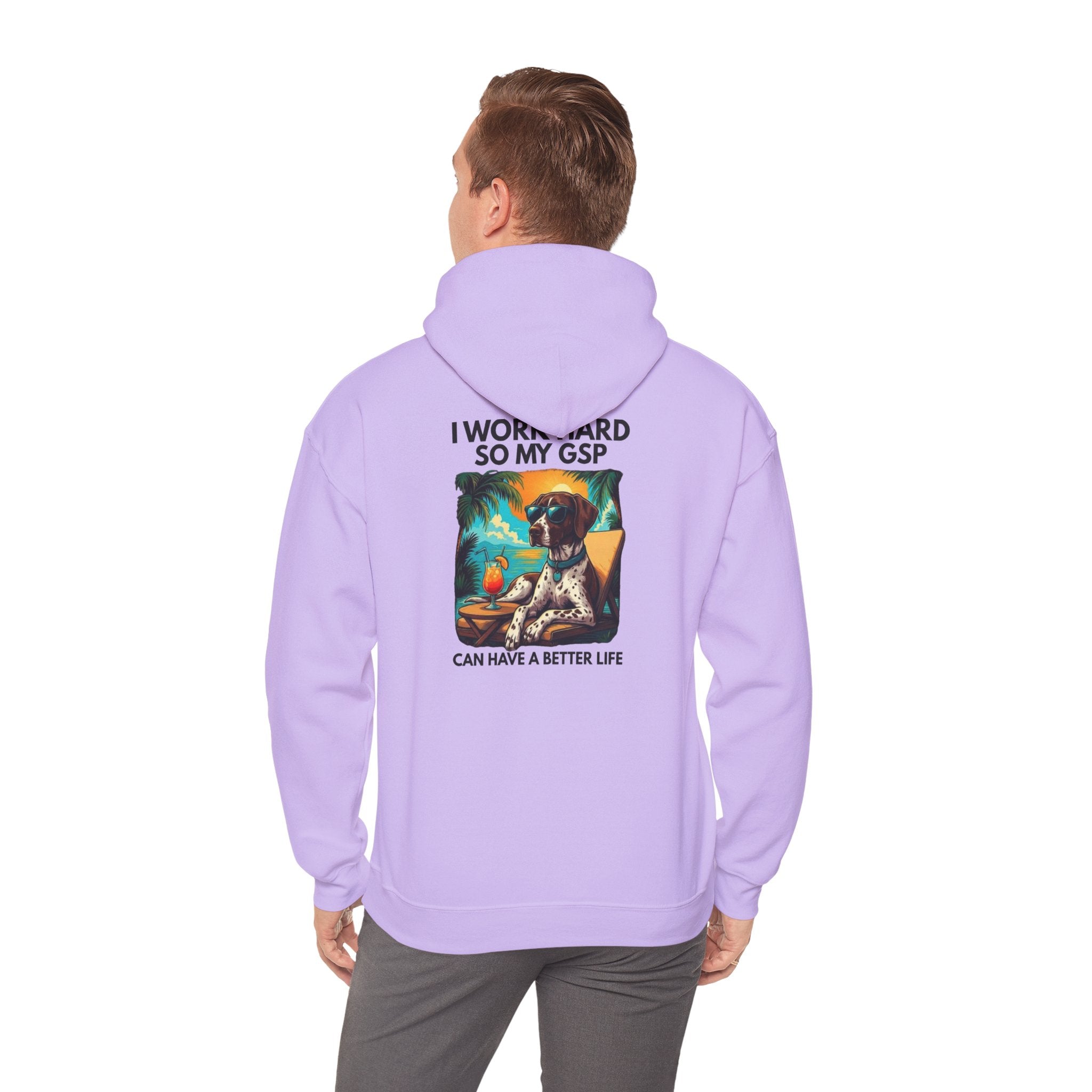 I Work Hard So My GSP Can Have a Better Life Hoodie