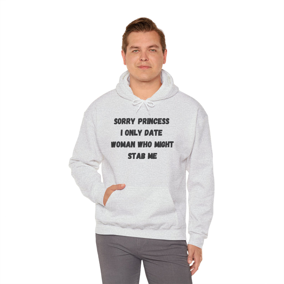 Sorry Princess I Only Date Women Who Might Stab Me Hoodie