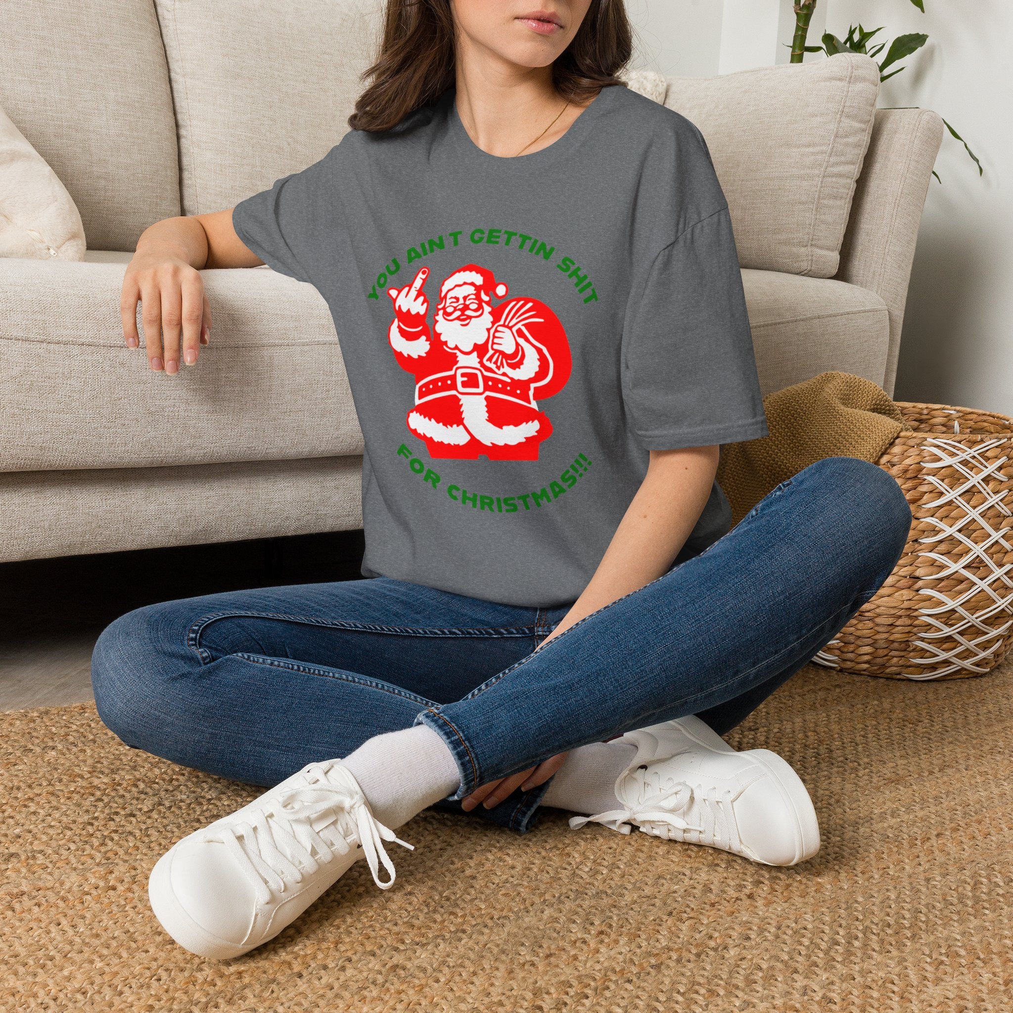 You Ain't Gettin' Sh!t for Christmas T-Shirt
