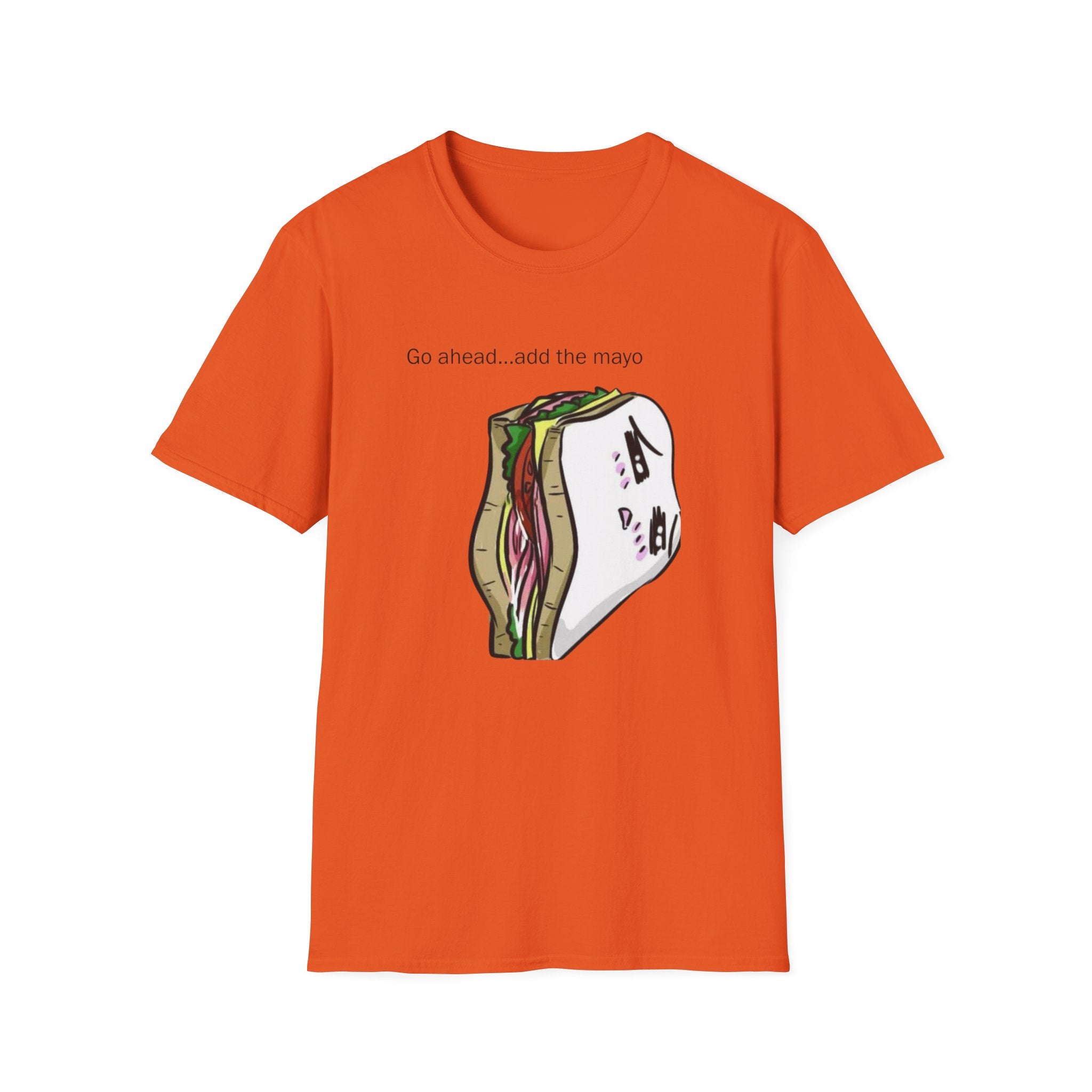 Go Ahead Add the Mayo Shirt