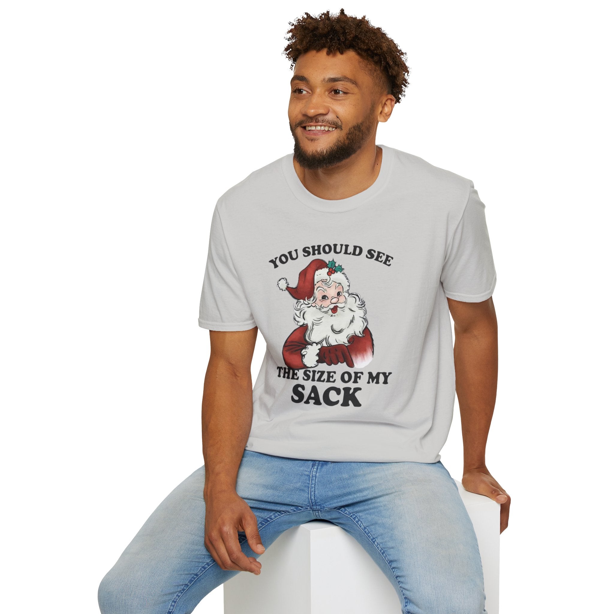 You Should See the Size of My Sack T-Shirt